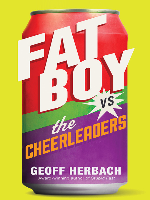 Title details for Fat Boy vs. the Cheerleaders by Geoff Herbach - Wait list